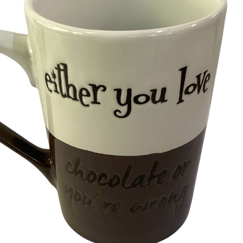 Fabulous Home “either you love chocolate or you’re wrong” Mug Sweet Sayings Cup